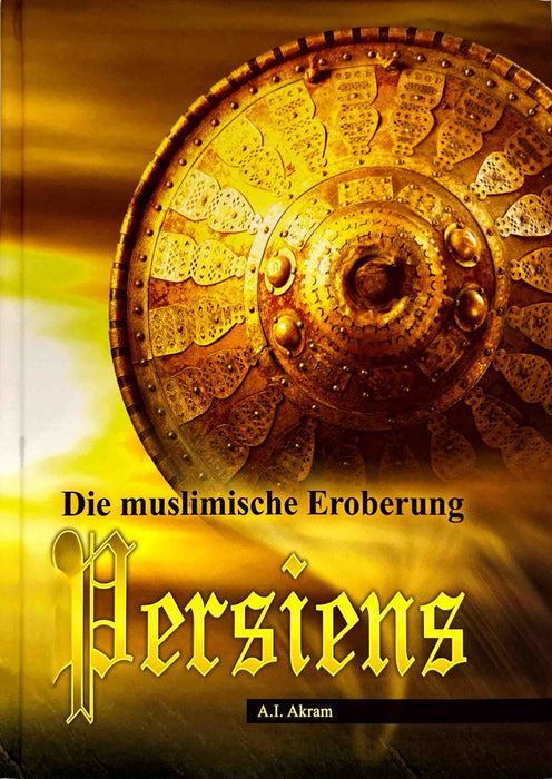 Die muslimische Eroberung Persiens