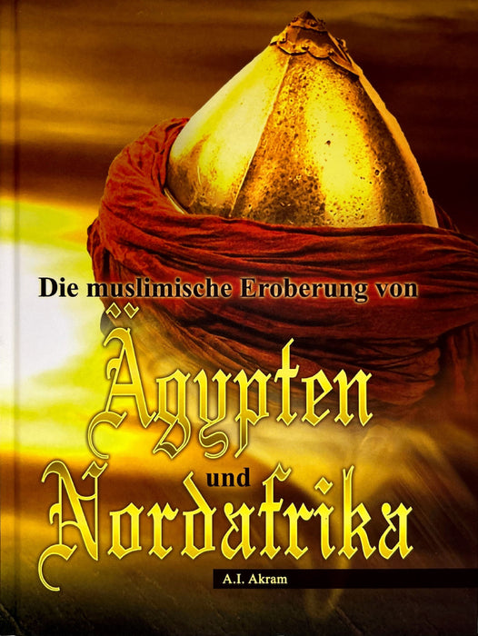 Die muslimische Eroberung von Ägypten und Nordafrika